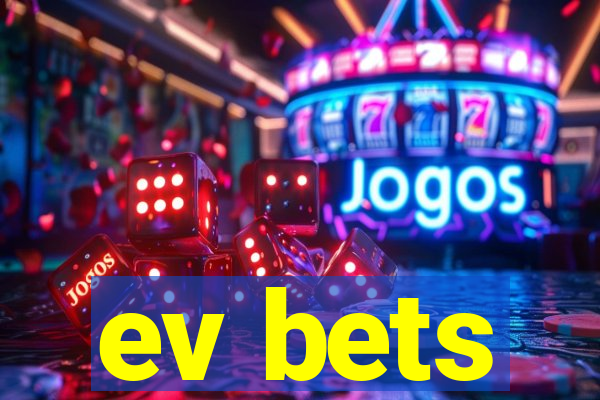 ev bets